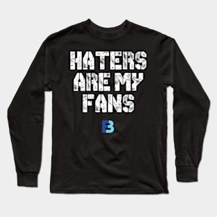 Haters Are My Fans Long Sleeve T-Shirt
